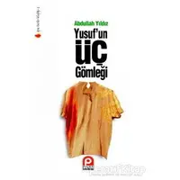 Yusuf’un Üç Gömleği - Abdullah Yıldız - Pınar Yayınları