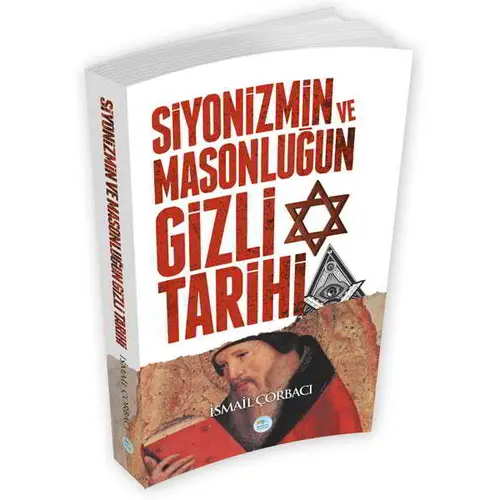 Siyonizmin ve Masonluğun Gizli Tarihi - Maviçatı Yayınları