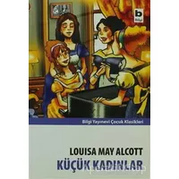 Küçük Kadınlar - Louisa May Alcott - Bilgi Yayınevi