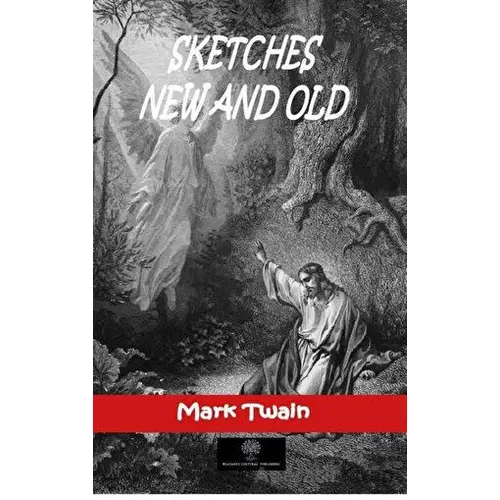 Sketches New and Old - Mark Twain - Platanus Publishing