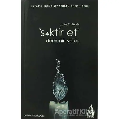 S*ktir Et Demenin Yolları - John C. Parkin - Arunas Yayıncılık