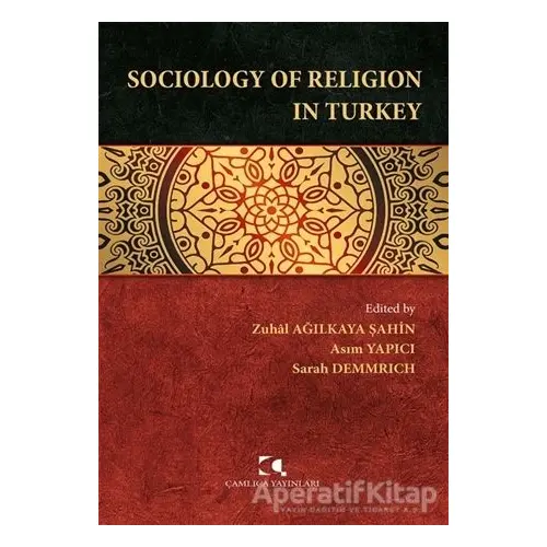 Sociology of Religion in Turkey - Asım Yapıcı - Çamlıca Yayınları