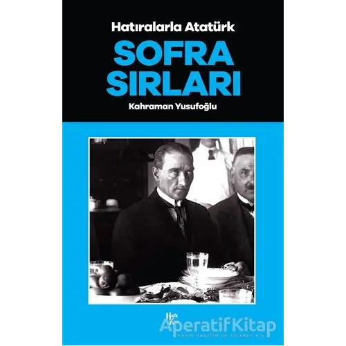 Sofra Sırları - Hatıralarla Atatürk - Kahraman Yusufoğlu - Halk Kitabevi