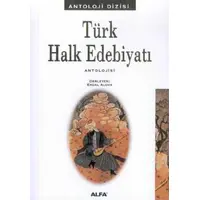 Türk Halk Edebiyatı Antolojisi - Derleme - Alfa Yayınları