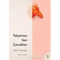 Tokyo’nun Son Çocukları - Yoko Tawada - Siren Yayınları