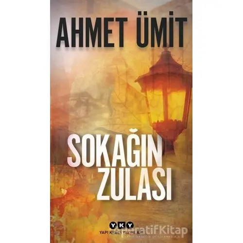 Sokağın Zulası - Ahmet Ümit - Yapı Kredi Yayınları