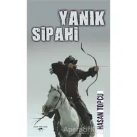 Yanık Sipahi - Hasan Topçu - Sokak Kitapları Yayınları