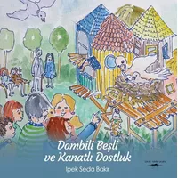 Dombili Beşli ve Kanatlı Dostluk - İpek Seda Bakır - Sokak Kitapları Yayınları