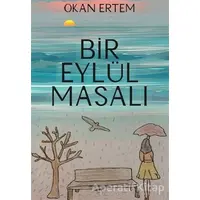 Bir Eylül Masalı - Okan Ertem - Sokak Kitapları Yayınları