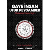 Gaye İnsan Ufuk Peygamber - Servet Turgut - Seriyye Yayınevi