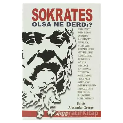 Sokrates Olsa Ne Derdi? - Alexander George - Abis Yayıncılık