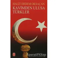 Kavimden Ulusa Türkler - Halit Erdem Oksaçan - Tekin Yayınevi