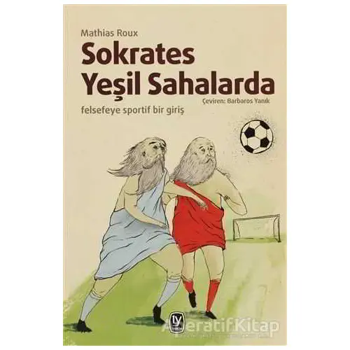 Sokrates Yeşil Sahalarda - Mathias Roux - Tekin Yayınevi