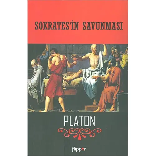 Sokrates’in Savunması - Platon (Eflatun) - Flipper Yayıncılık