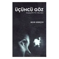 Üçüncü Göz -Sosyopolitik Film Okumaları- - Bekir Birbiçer - Maarif Mektepleri