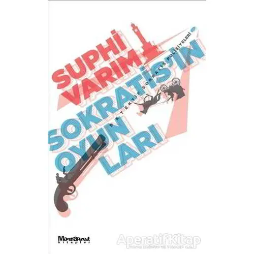 Sokratis’in Oyunları - Suphi Varım - Maceraperest Kitaplar