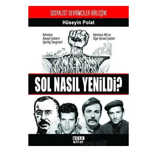 Sol Nasıl Yenildi? - Hüseyin Polat - Kule Kitap