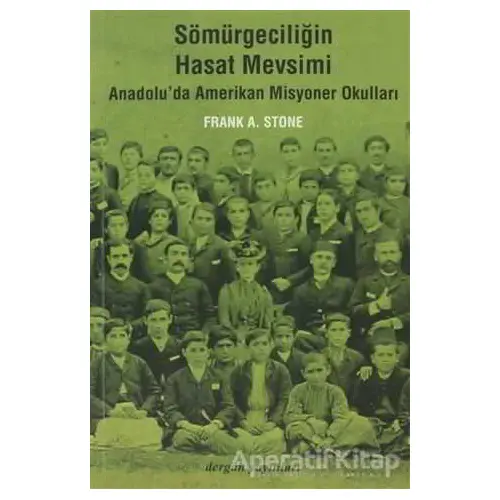 Sömürgeciliğin Hasat Mevsimi - Frank A. Stone - Dergah Yayınları