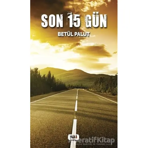 Son 15 Gün - Betül Palut - Tilki Kitap