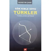 Gök Kıble Soyu Türkler - Hayrettin Çakır - Hamle Yayınevi