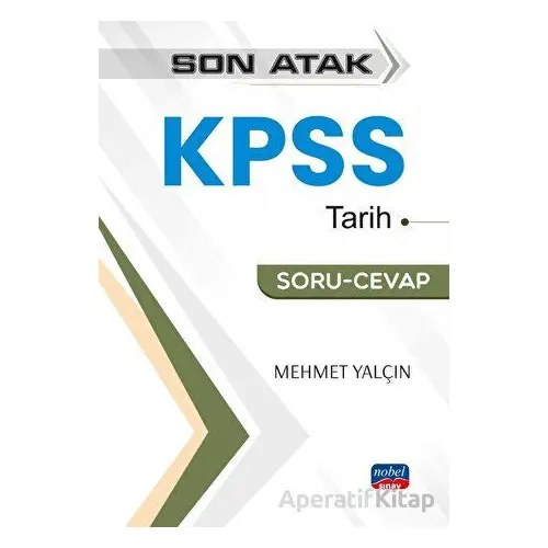 Son Atak KPSS Tarih Soru - Cevap - Mehmet Yalçın - Nobel Sınav Yayınları