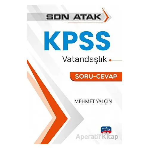 Son Atak KPSS Vatandaşlık Soru - Cevap - Mehmet Yalçın - Nobel Sınav Yayınları