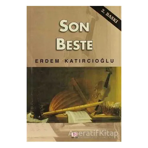 Son Beste - Erdem Katırcıoğlu - E Yayınları