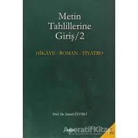 Metin Tahlillerine Giriş 2 - İsmail Çetişli - Akçağ Yayınları