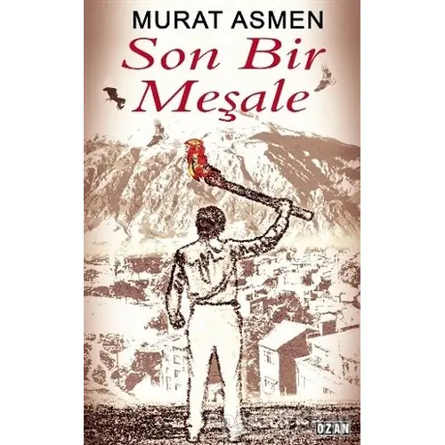 Son Bir Meşale - Murat Asmen - Ozan Yayıncılık