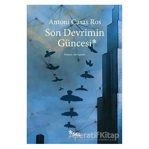 Son Devrimin Güncesi - Antoni Casas Ros - Sel Yayıncılık