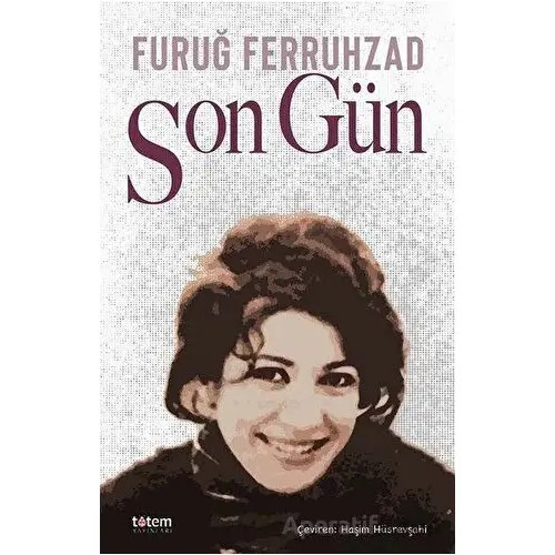 Son Gün - Furuğ Ferruhzad - Totem Yayıncılık