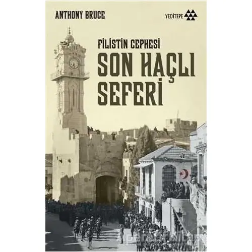 Son Haçlı Seferi - Anthony Bruce - Yeditepe Yayınevi