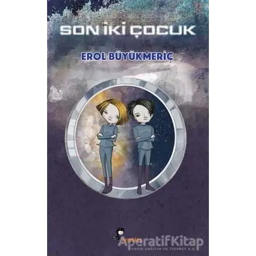 Son İki Çocuk - Erol Büyükmeriç - Boyalıkuş Çocuk