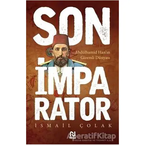 Son İmparator - İsmail Çolak - Nesil Yayınları