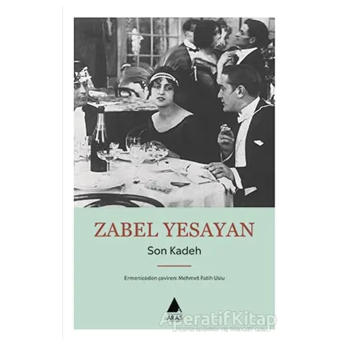 Son Kadeh - Zabel Yesayan - Aras Yayıncılık