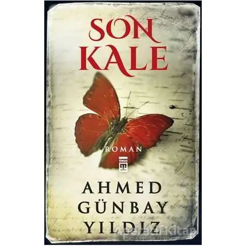 Son Kale - Ahmed Günbay Yıldız - Timaş Yayınları