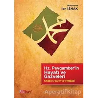 Hz. Peygamberin Hayatı ve Gazveleri - Muhammed İbn İshak - İlkharf Yayınevi