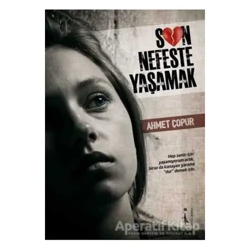 Son Nefeste Yaşamak - Ahmet Çopur - İkinci Adam Yayınları