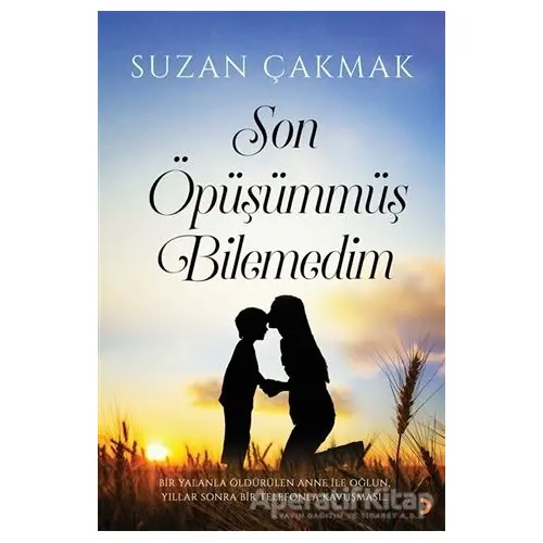 Son Öpüşümmüş Bilemedim - Suzan Çakmak - Cinius Yayınları