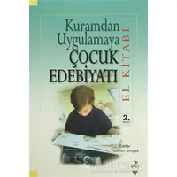 Kuramdan Uygulamaya Çocuk Edebiyatı (El Kitabı) - Ali Fuat Arıcı - Grafiker Yayınları