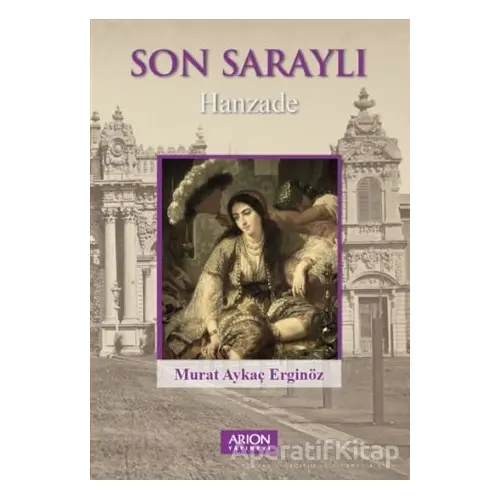 Son Saraylı - Murat Aykaç Erginöz - Arion Yayınevi