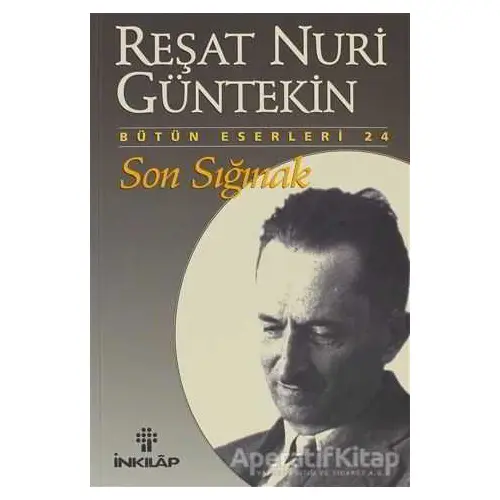 Son Sığınak - Reşat Nuri Güntekin - İnkılap Kitabevi