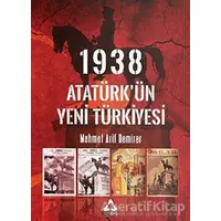 1938 Atatürk’ün Yeni Türkiyesi - Mehmet Arif Demirer - Sonçağ Yayınları