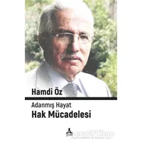 Adanmış Hayat Hak Mücadelesi - Hamdi Öz - Sonçağ Yayınları