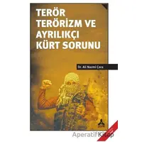 Terör Terörizm ve Ayrılıkçı Kürt Sorunu - Ali Nazmi Çora - Sonçağ Yayınları