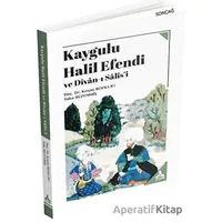 Kaygulu Halil Efendi ve Divan-ı Salisi - Tuba Bezenmiş - Sonçağ Yayınları