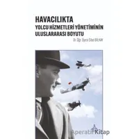 Havacılıkta Yolcu Hizmetleri Yönetiminin Uluslararası Boyutu - Sibel Bilkay - Sonçağ Yayınları