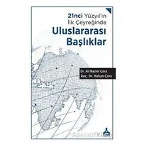 21nci Yüzyıl’ın İlk Çeyreğinde Uluslararası Başlıklar - Hakan Çora - Sonçağ Yayınları