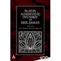 Platon Alekseyeviç Oyunskiy ve Kızıl Şaman - Mehtap Solak Sağlam - Sonçağ Yayınları