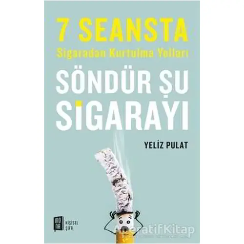 Söndür Şu Sigarayı - Yeliz Pulat - Mona Kitap